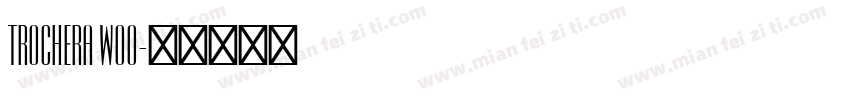 Trochera W00字体转换